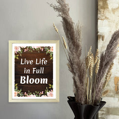 Designs ByLITA Live Life In Full Bloom, Wall Print (Framed) | Home Decor