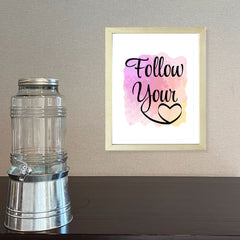 Designs ByLITA Follow Your, Framed Wall Art Print | Positive Motivational Decor