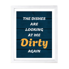 Designs ByLITA The Dishes Are Looking At Me Dirty Again, Wall Print (Framed) | Home Decor