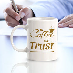Designs ByLITA In Coffee We Trust Office Workspace Home Family 11oz Plastic/Ceramic Coffee Mug