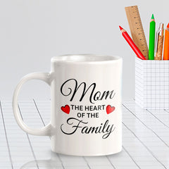 Mom The Heart Of The Family 11oz Plastic or Ceramic Mug | Cute Loving Family Cups