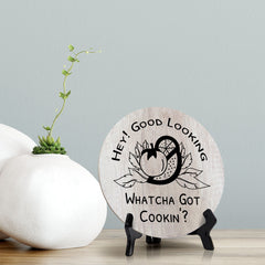 Round Hey Good Lookin', Whatcha Got Cookin'? Wood Color, Circle Table Sign (5x5")