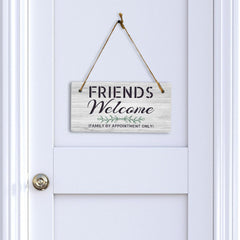 Friends Welcome Family By Appointment Only 5" x 10" Hanging Wall or Door Sign | Funny Home Décor