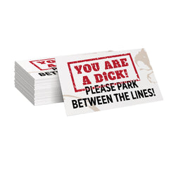 You are a Dick! Please Park Between the Lines! Novelty Business cards (100 Pack)