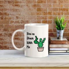 You're Stuck With Me 11oz Plastic or Ceramic Coffee Mug | Cute and Funny Romantic Novelty Mugs