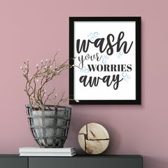 Wash Your Worries Away, Framed Wall Art, Home Décor Prints
