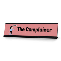 The Complainer, Black Frame, Desk Sign (2x8)