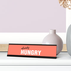 Already Hungry, Red Black Frame, Desk Sign (2x8”)