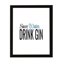 Designs ByLITA Save Water Drink Gin, Wall Print Art
