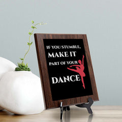 If You Stumble, Make It Part Of Your Dance Decorative Wall Plaque | Motivational Home Decor