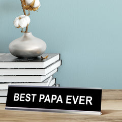 Best Papa Ever Desk Sign (2" x 8")