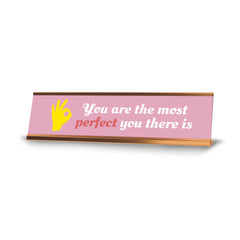 Signs ByLITA You Are The Most Perfect You There Is Gold Frame Inspirational Gift Desk Sign (2x8")