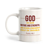 "God Is Our Refuge And Strength, An Ever-Present Help In Trouble" - Psalms 46:1 Coffee Mug
