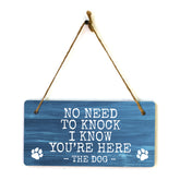 No Need To Knock I Know You're Here The Dog 5x10 Hanging Plus Wall or Door Sign | Funny Home Decor