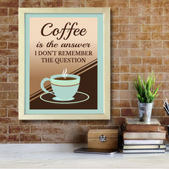 Designs ByLITA Coffee Is The Answer I Don't Remember The Question, Framed Wall Art Print | Funny Home Decor