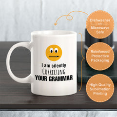 I Am Silently Correcting Your Grammar Coffee Mug