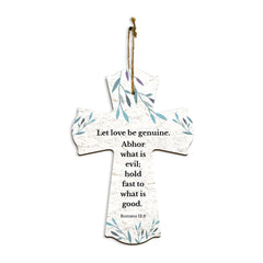 Let love be genuine. Abhor what is evil; hold fast to what is good. Romans 12:9 11.5" x 8" Cross Hanging Sign | Rustic Twine | Inspiring Religious Bible Decor