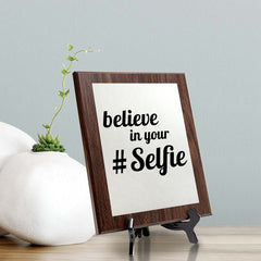 Believe In Your # Selfie Decorative Wall Plaque | Motivational Home Decor