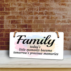Family Today's Little Moments Become Tomorrow's Precious Memories 5x10 Hanging Plus Wall or Door Sign | Home Decor