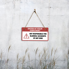 Enter At Your Own Risk! Not Responsible For Injuries/ Accidents Of Any Kind 5" x 10" Hanging Wall or Door Sign | Safety Signs