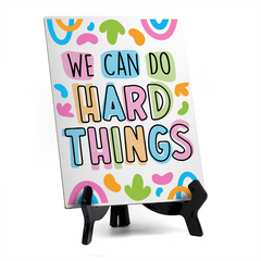 We Can Do Hard Things Table Sign with Acrylic Stand (6x8“) | Elementary School Decoration