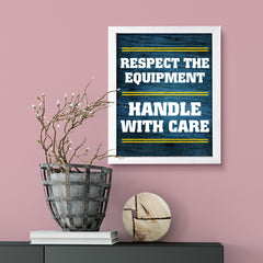 Signs ByLITA Respect the Equipment: Handle with Care, Framed Print Inspirational - Wall Art Collection - Elevate Your Space with Timeless Beauty and Inspiring Designs Wall Art