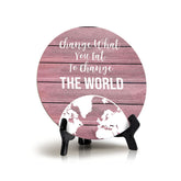 Round Change What You Eat To Change The World, Pink Wood Color Table Sign (5x5")