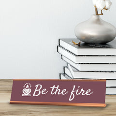 Signs ByLITA Be the Fire, Gold Frame Desk Sign (2x8)