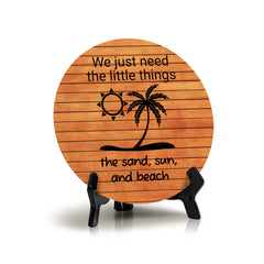 Signs ByLITA Round We Just Need The Little Things, The Sand, Sun, And Beach Table Sign (5x5")