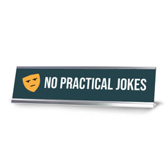 No Practical Jokes, Mask Silver Frame, Desk Sign (2x8")