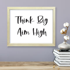 Think Big Aim High, Framed Inspirational Wall Art