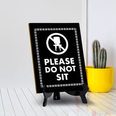 Signs ByLITA Please Do Not Sit Office Table Sign with Acrylic Stand (6x8“)