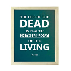 Designs ByLITA The life of the dead is placed in the memory of the living - Cicero, FRAMED Print Hospitality Wall Art
