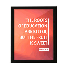 Designs ByLITA The roots of education are bitter, but the fruit is sweet - Aristotle, FRAMED Print Inspirational Wall Art
