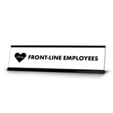 Front-Line Employees, Black Frame Desk Sign (2 x 8")