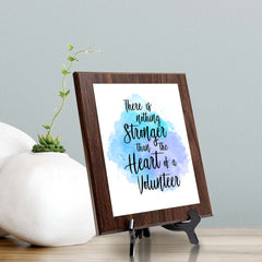 There is Nothing Stronger Than The Heart of a Volunteer Decorative Wall Plaque (Full Color)