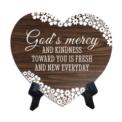 God's Mercy And Kindness Toward You Is Fresh And New Everyday Heart Shape Table Sign (6 x 5.4") | God's Grace Home Decoration
