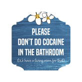 Heritage Plus Please Don't Do Cocaine In The Bathroom (We Have A Living Room For That) Wall or Door Sign | Funny Home Decor