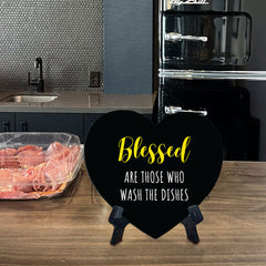 Blessed Are Those Who Wash The Dishes Heart Table Sign with Acrylic Stand (6x5") | Funny Home Decor