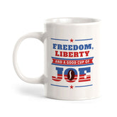 Freedom, Liberty & A Good Cup Of Joe 11oz Plastic or Ceramic Mug | Funny Patriotic Novelty Office Mug