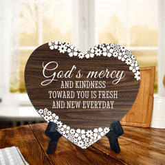 God's Mercy And Kindness Toward You Is Fresh And New Everyday Heart Shape Table Sign (6 x 5.4") | God's Grace Home Decoration