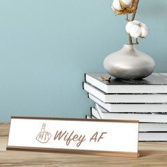 Wifey AF, Classy Rose Gold Frame, Desk Sign (2x8")