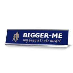Signs ByLITA Bigger-Me, My Biggest Role Model Silver Frame, Desk Sign (2x8")