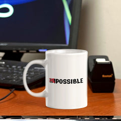 Impossible 11oz Plastic or Ceramic Coffee Mug | Positive Affirmations and Motivation | Office and Home