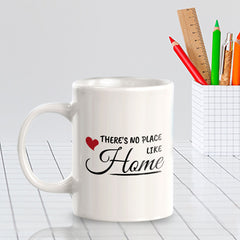 There's No Place Like Home 11oz Plastic or Ceramic Coffee Mug | Funny Novelty Retirement Cup