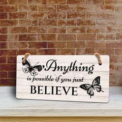 Anything Is Possible If You Just Believe 5x10 Hanging Plus Wall or Door Sign | Motivational Home Décor