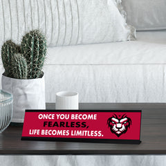 Once You Become Fearless, Life Becomes Limitless, Black Frame, Desk Sign (2x8")