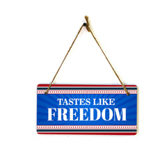 Tastes Like Freedom 5x10 Hanging Plus Wall or Door Sign | USA Home Decor