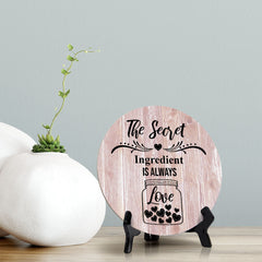 Round The Secret Ingredient Is Always Love, Wood Color Circle Table Sign (5x5)