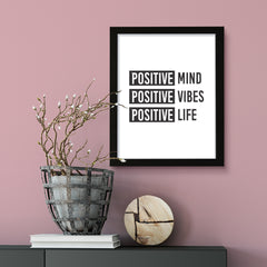 Positive mind Positive vibes Positive life, Framed Wall Art, Home Décor Prints